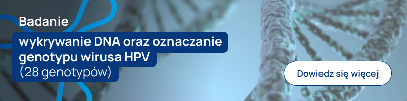 Badanie wykrywanie DNA oraz oznaczanie genotypu wirusa HPV (28 genotypów) banerek