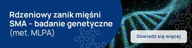 Rdzeniowy zanik mięśni SMA – badanie genetyczne (met. MLPA)