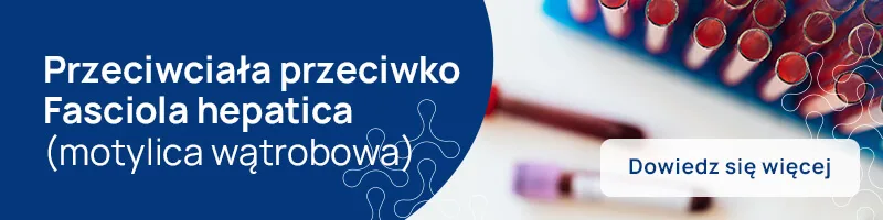 Przeciwciała przeciwko Fasciola hepatica (motylica wątrobowa)