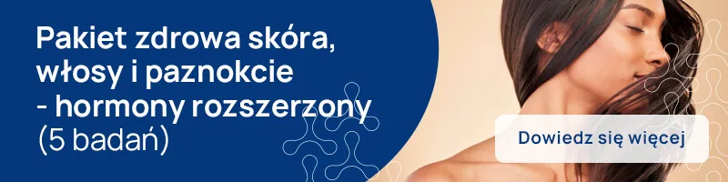 Pakiet zdrowa skóra, włosy i paznokcie - hormony rozszerzony (5 badań)