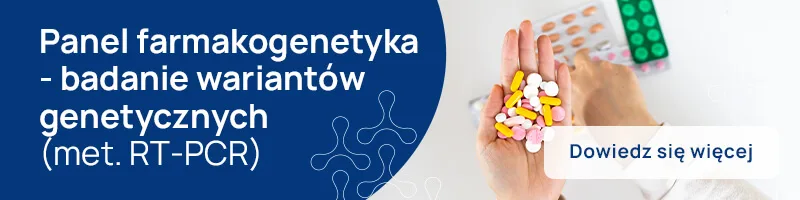 Panel farmakogenetyka - badanie wariantów genetycznych (met. RT-PCR)